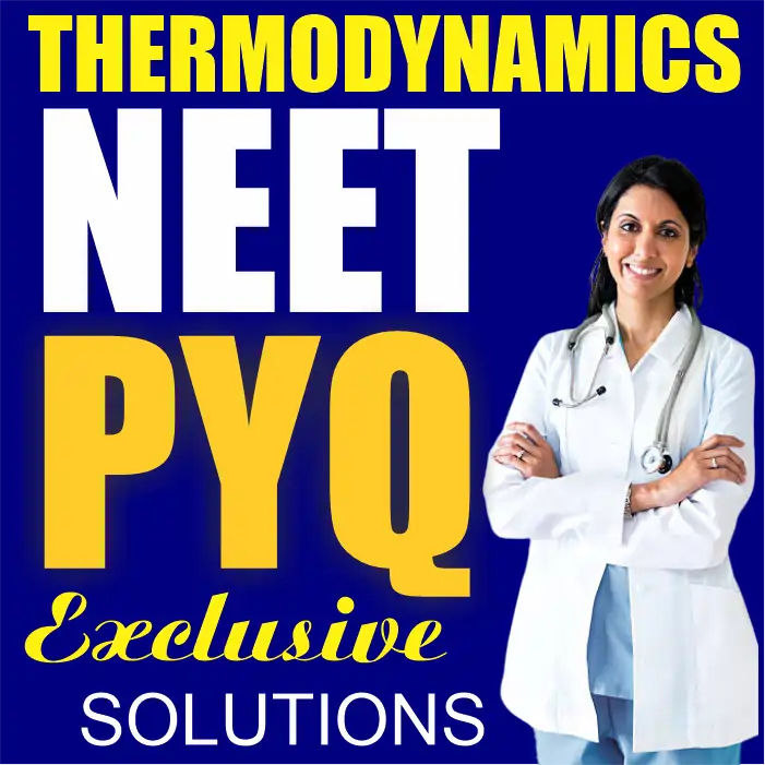 Thermodynamics NEET PYQ Important MCQs With Solutions free pdf Download
